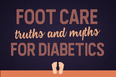 Foot Care Myths and Truths for Diabetics